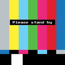 Please Stand By on TV