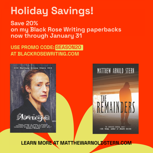 My paperbacks on the Black Rose Writing site are 20% with promo code SEASON20 through 1/31.
