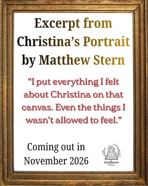 Excerpt from Christina's Portrait, "I put everything I felt about Christina on that canvas. Even the things I wasn't allowed to feel.